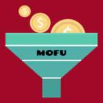 MOFU: la parte media del funnel de ventas o fase de consideración