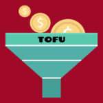 TOFU: la parte superior del funnel de ventas o fase de concienciación