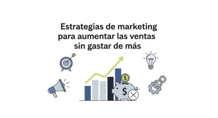 estrategias de marketing para aumentar las ventas